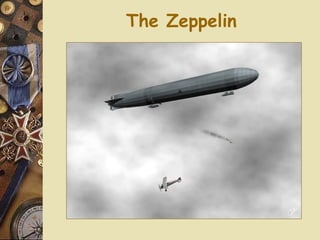 The Zeppelin 