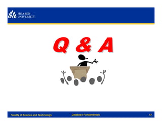 Faculty of Science and Technology   Database Fundamentals   57
 