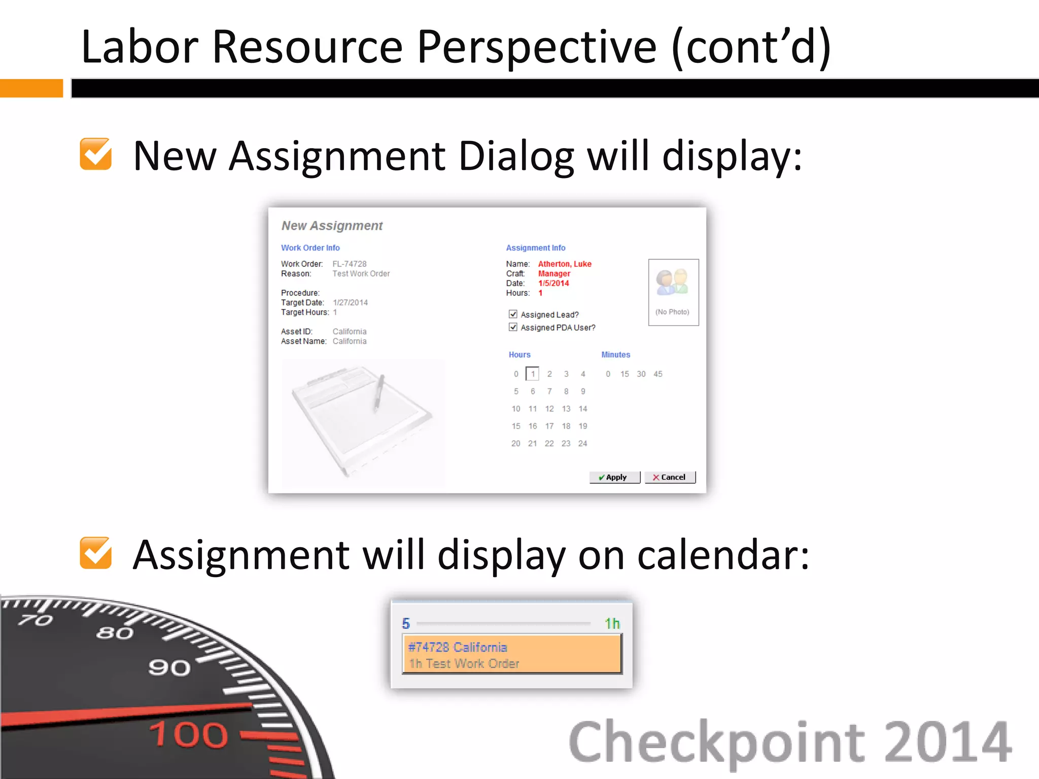 New Assignment Dialog will display:
Assignment will display on calendar:
Labor Resource Perspective (cont’d)
 