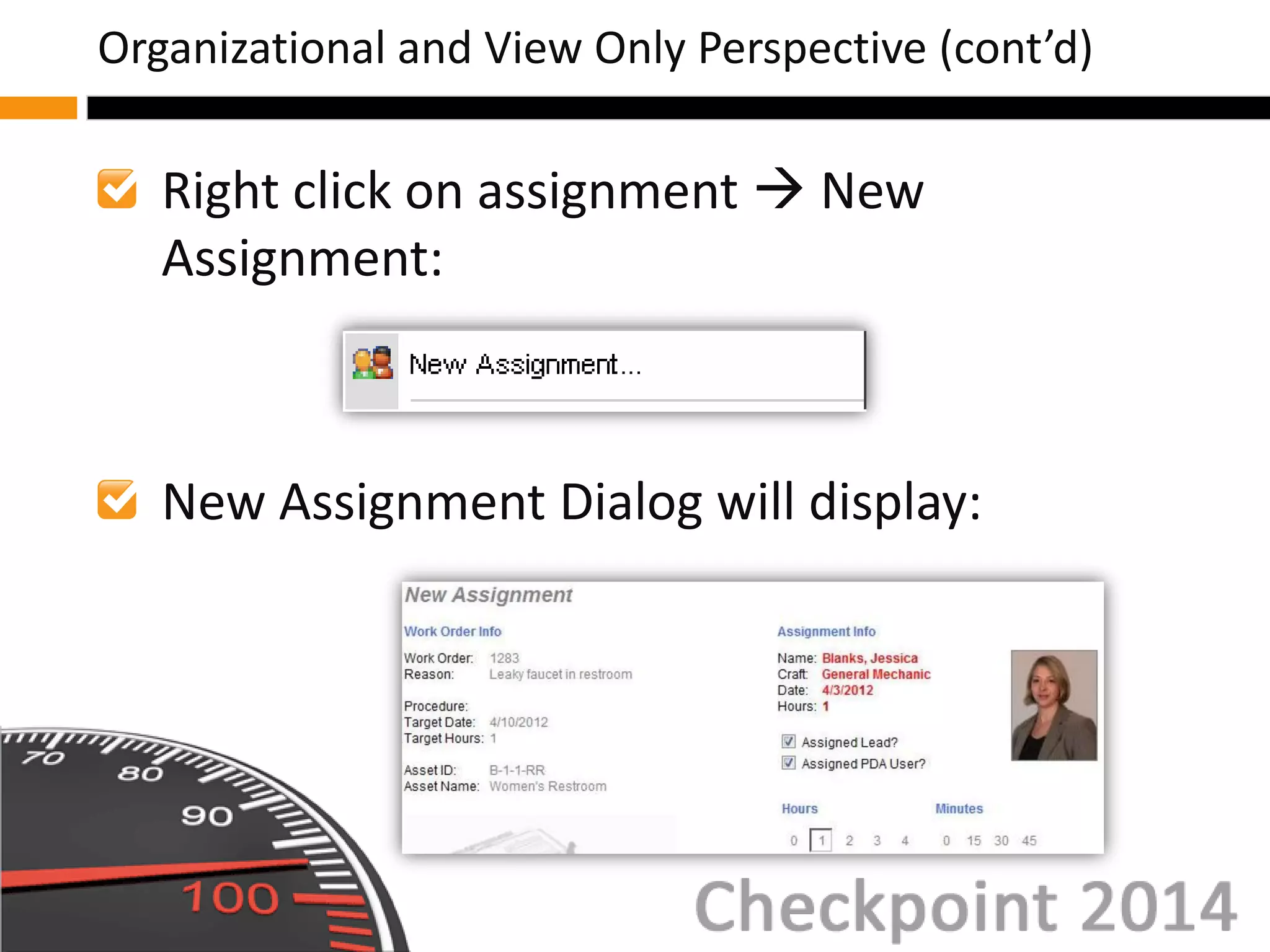Right click on assignment  New
Assignment:
New Assignment Dialog will display:
Organizational and View Only Perspective (cont’d)
 