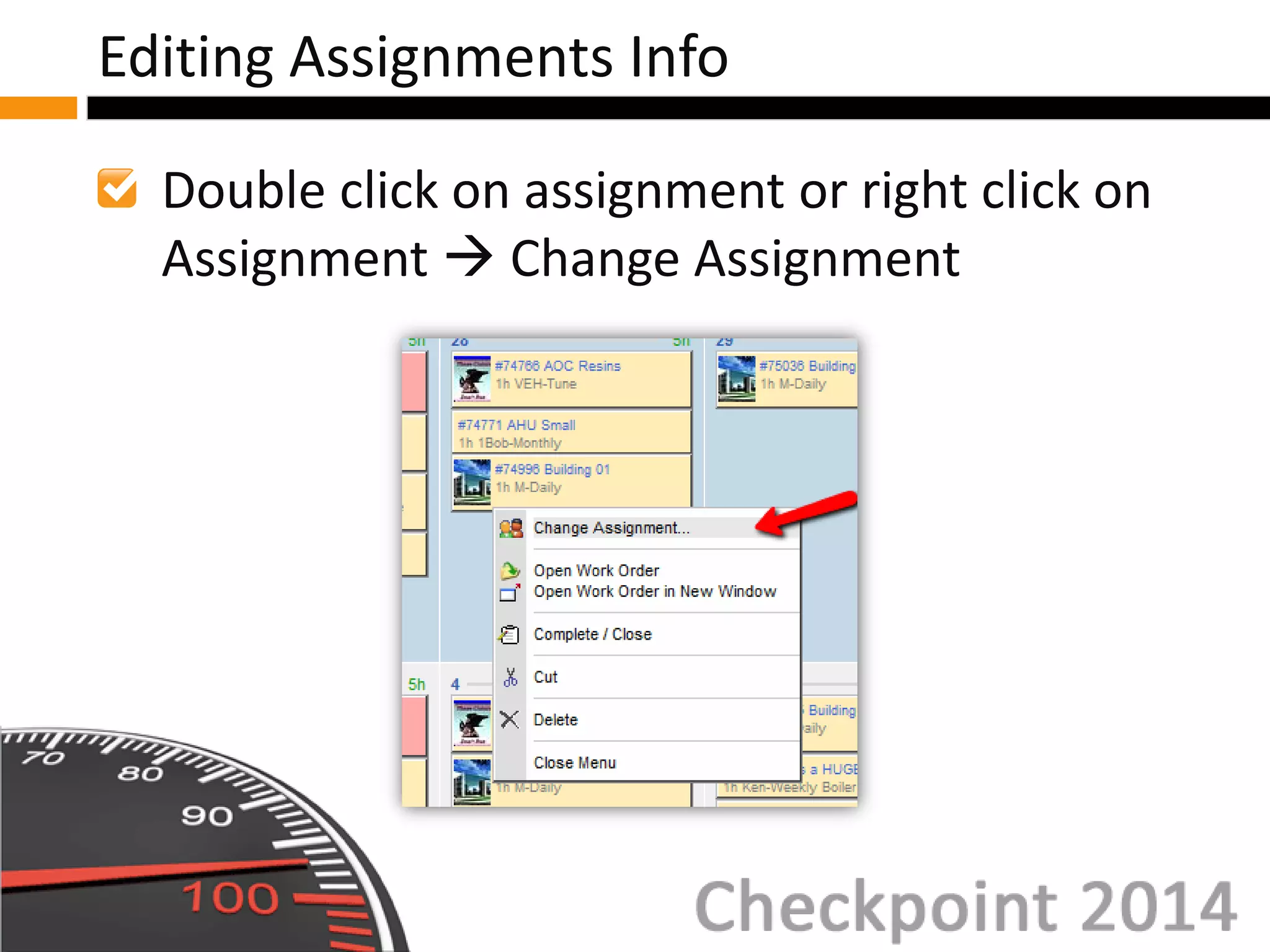 Double click on assignment or right click on
Assignment  Change Assignment
Editing Assignments Info
 
