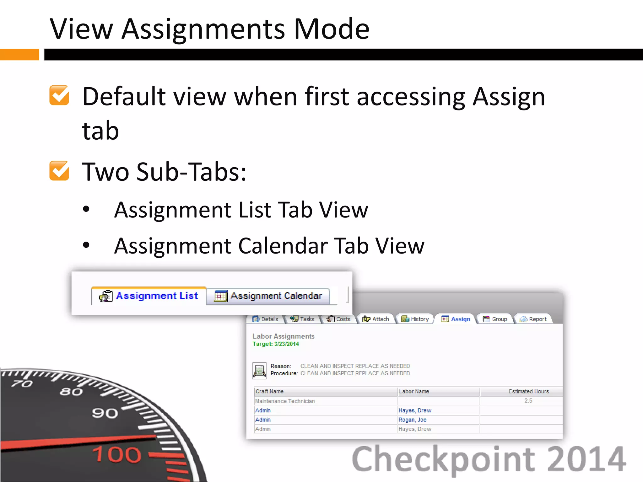 Default view when first accessing Assign
tab
Two Sub-Tabs:
• Assignment List Tab View
• Assignment Calendar Tab View
View Assignments Mode
 