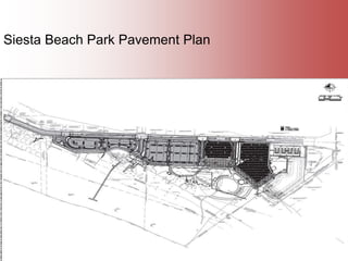 20
Siesta Beach Park Pavement Plan
 