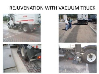 REJUVENATION WITH VACUUM TRUCK
 