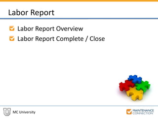 MC University
Labor Report
Labor Report Overview
Labor Report Complete / Close
 