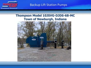 Thompson Model 10JSVG-DJDS-68-MC
Town of Newburgh, Indiana
Backup Lift Station Pumps
 