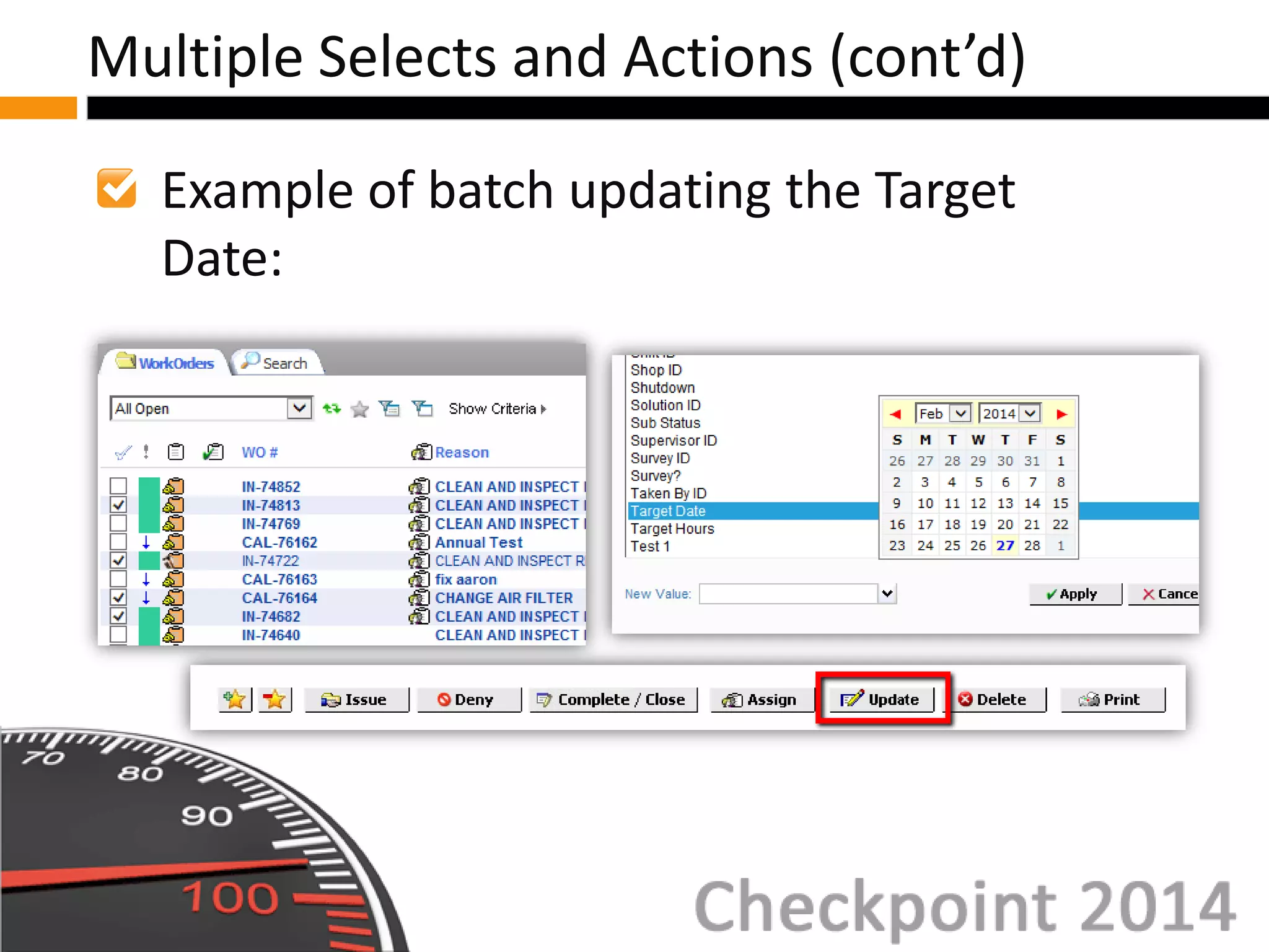 Example of batch updating the Target
Date:
Multiple Selects and Actions (cont’d)
 