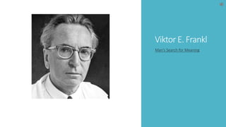 Viktor E. Frankl 
Man’s Search for Meaning 
 