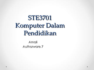 STE3701 Komputer Dalam Pendidikan Amali Authorware 7 