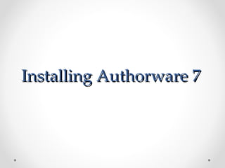 Installing Authorware 7 