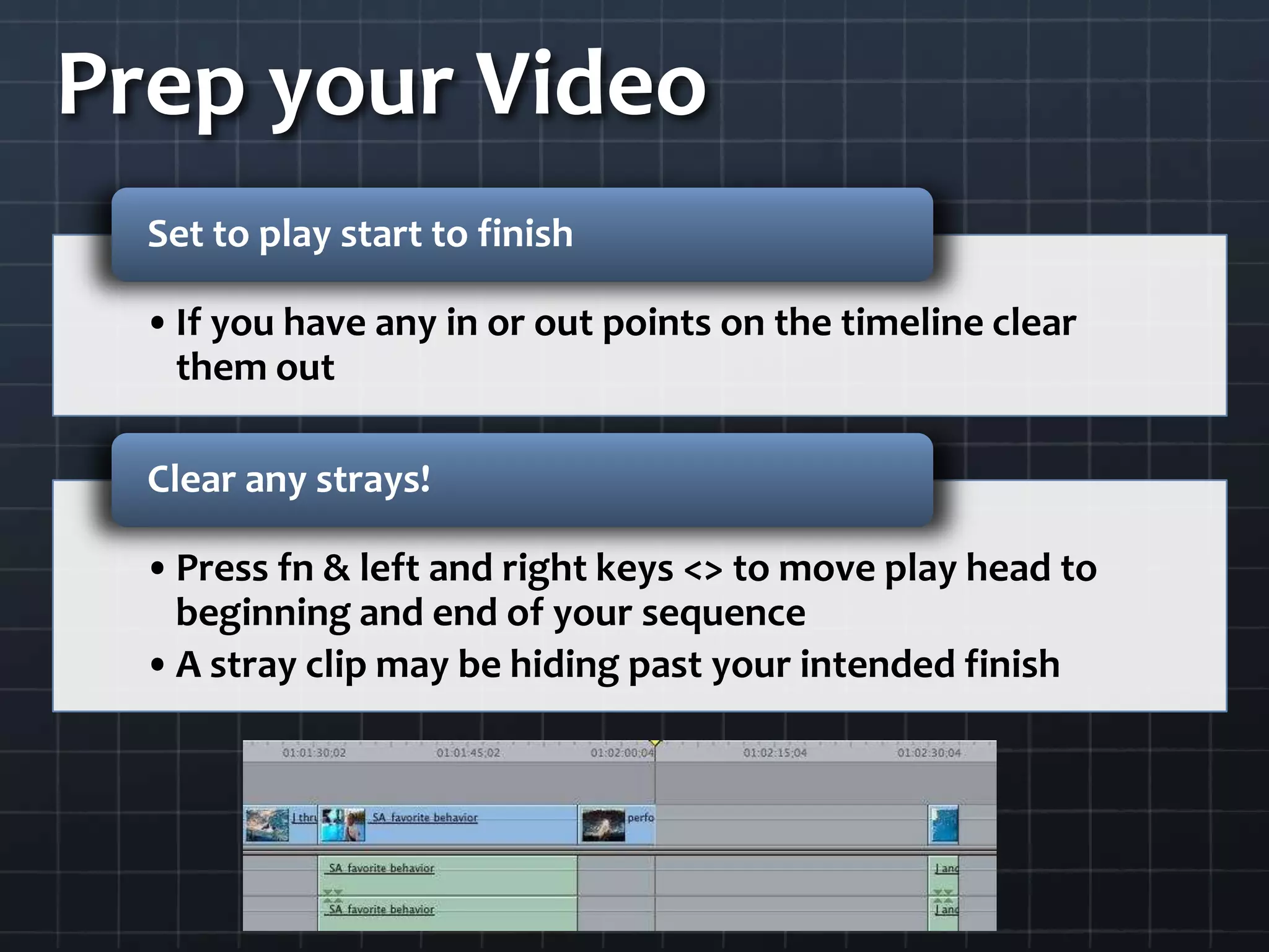 Prep your Video