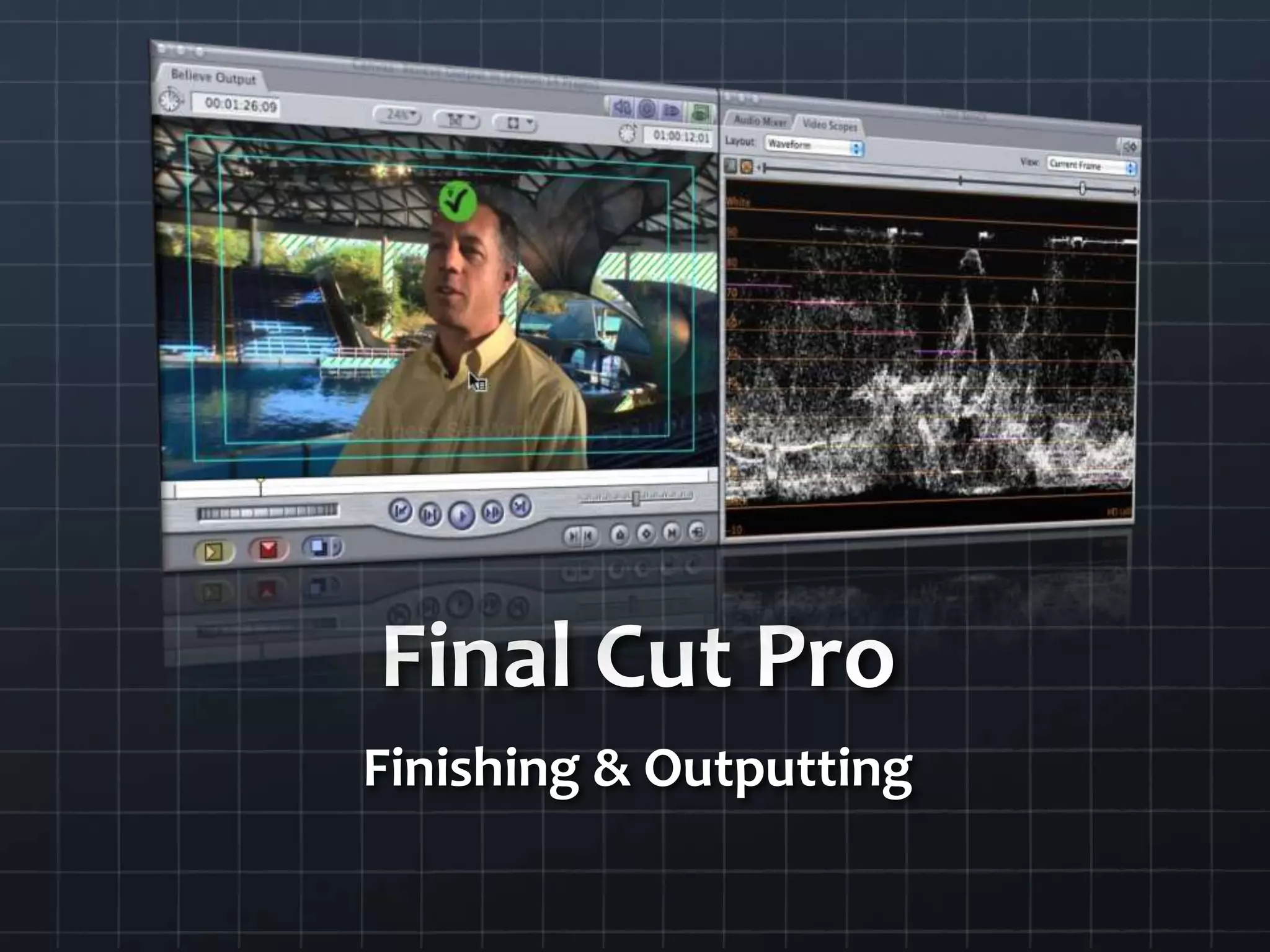 Final Cut ProFinishing & Outputting