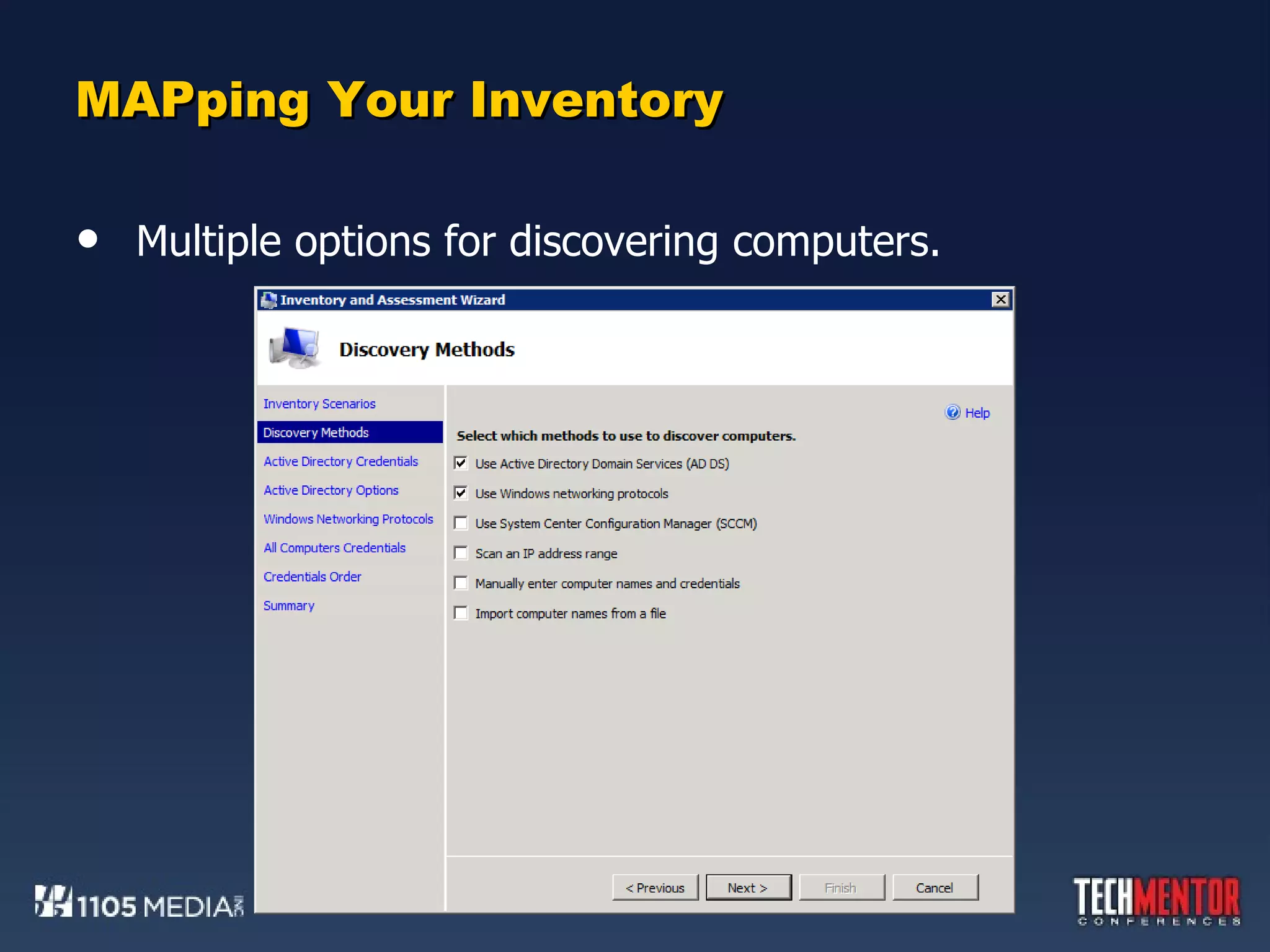 MAPping Your Inventory Multiple options for discovering computers. 