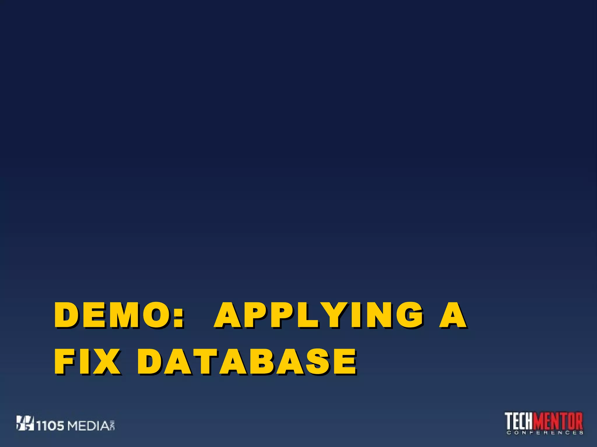 DEMO:  APPLYING A FIX DATABASE 