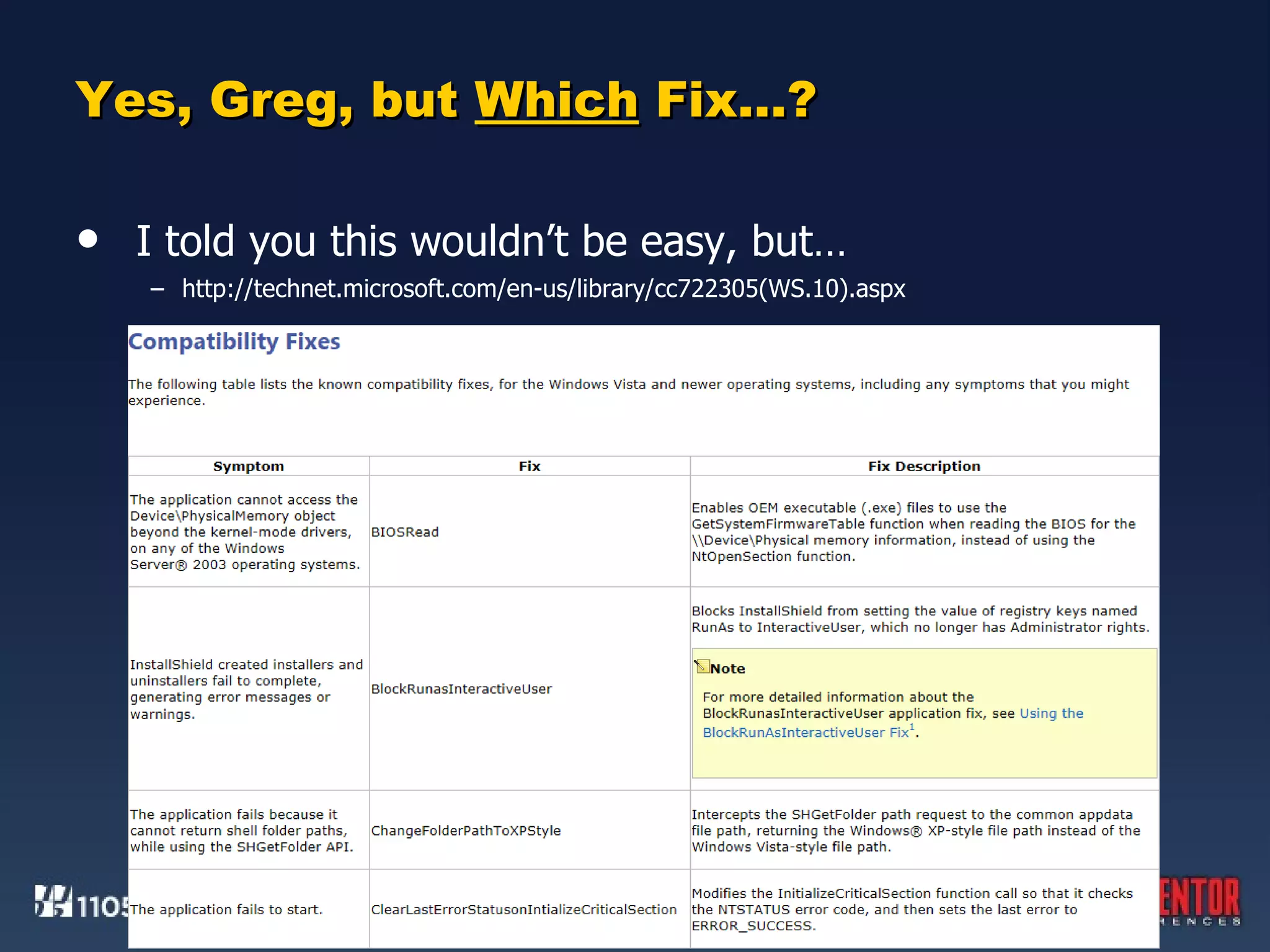 Yes, Greg, but  Which  Fix…? I told you this wouldn’t be easy, but… http://technet.microsoft.com/en-us/library/cc722305(WS.10).aspx 