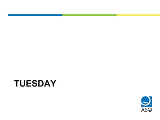 TUESDAY
 