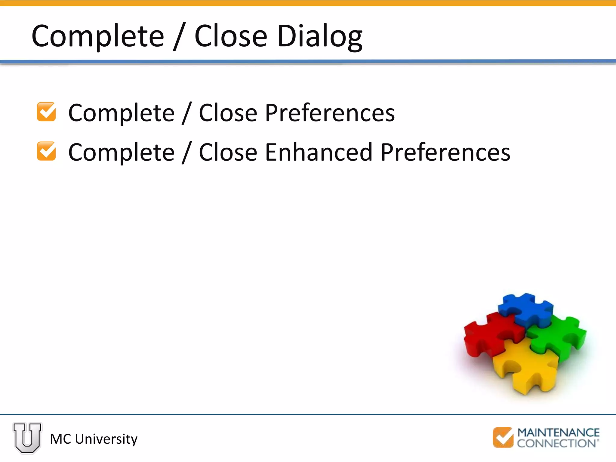 MC University
Complete / Close Dialog
Complete / Close Preferences
Complete / Close Enhanced Preferences
 