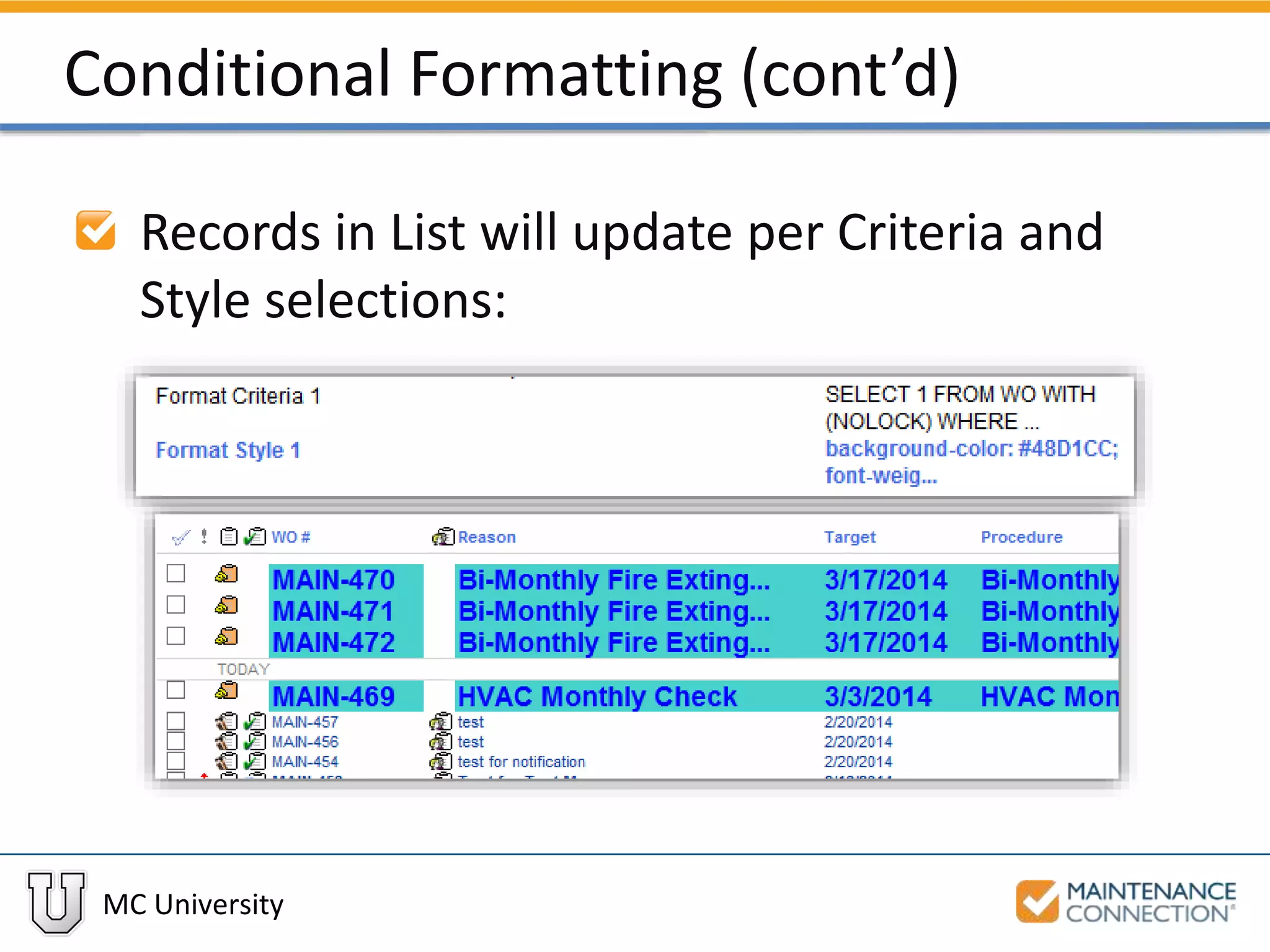 MC University
Conditional Formatting (cont’d)
Records in List will update per Criteria and
Style selections:
 