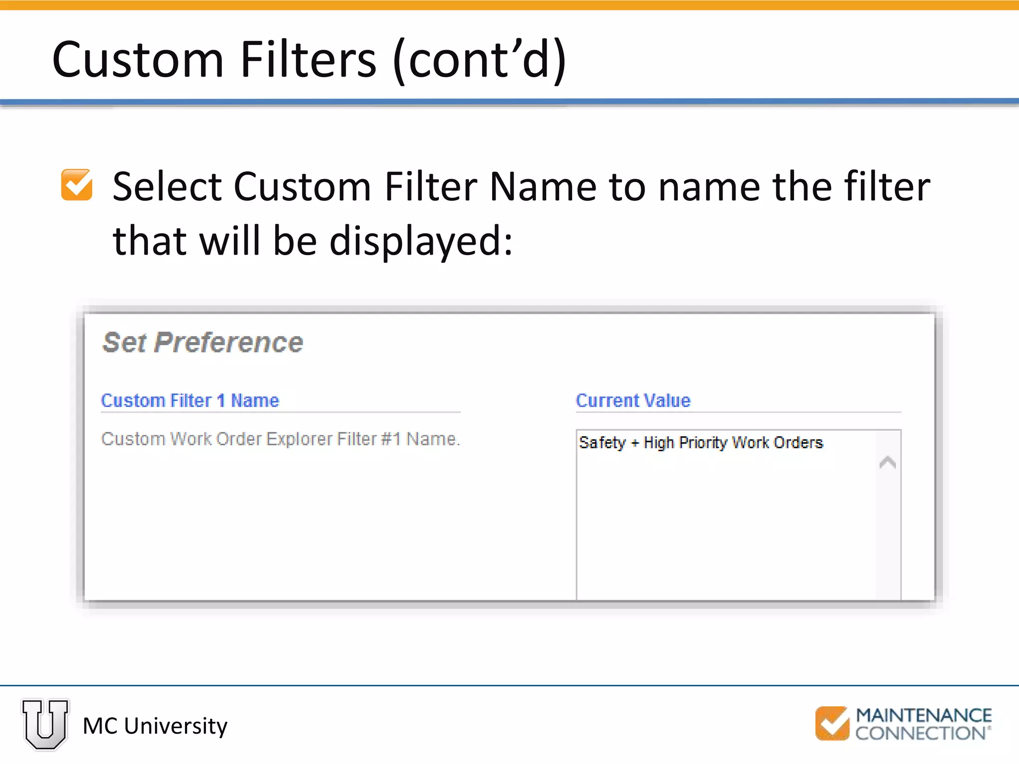 MC University
Custom Filters (cont’d)
Select Custom Filter Name to name the filter
that will be displayed:
 