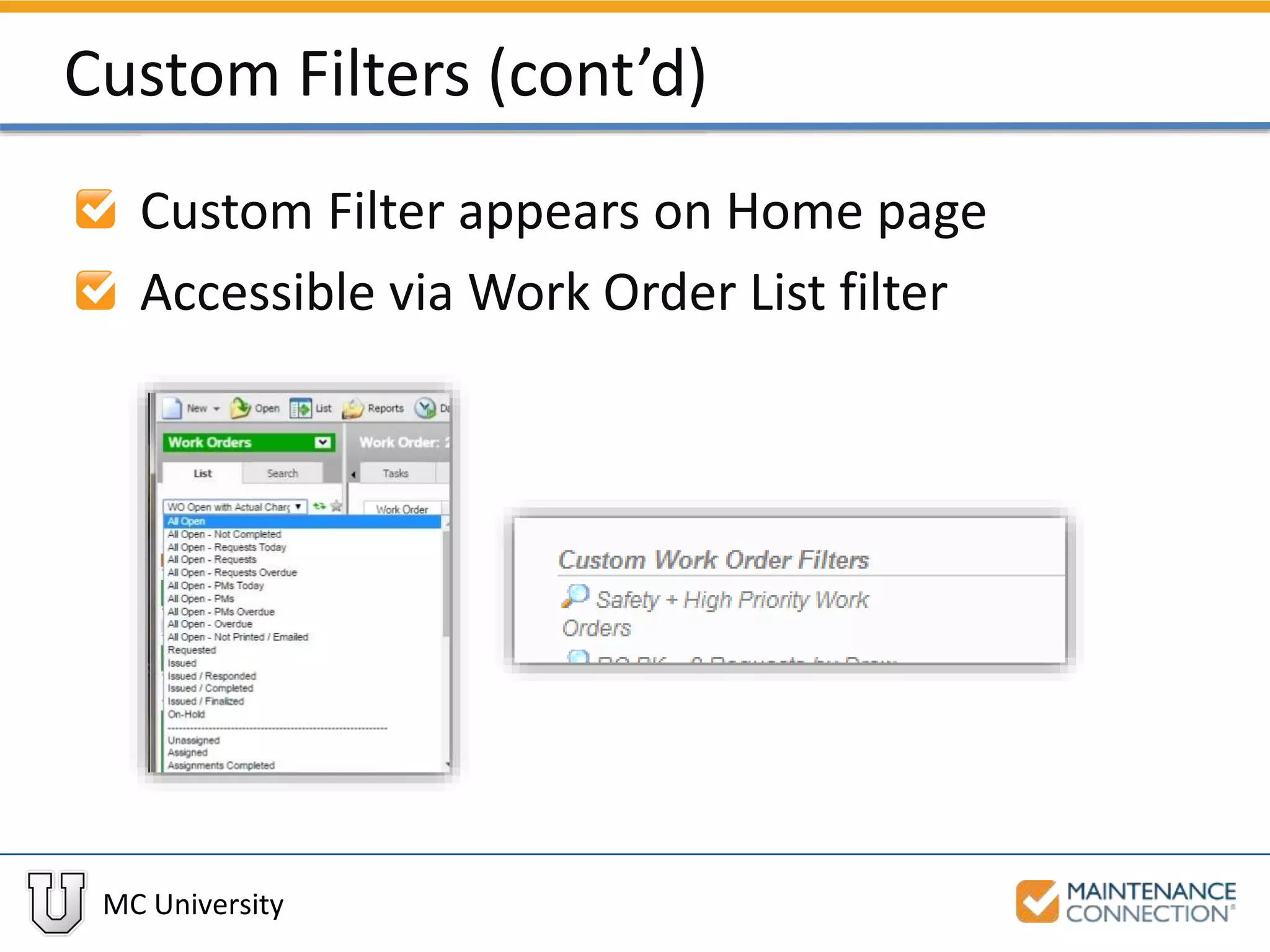 MC University
Custom Filters (cont’d)
Custom Filter appears on Home page
Accessible via Work Order List filter
 