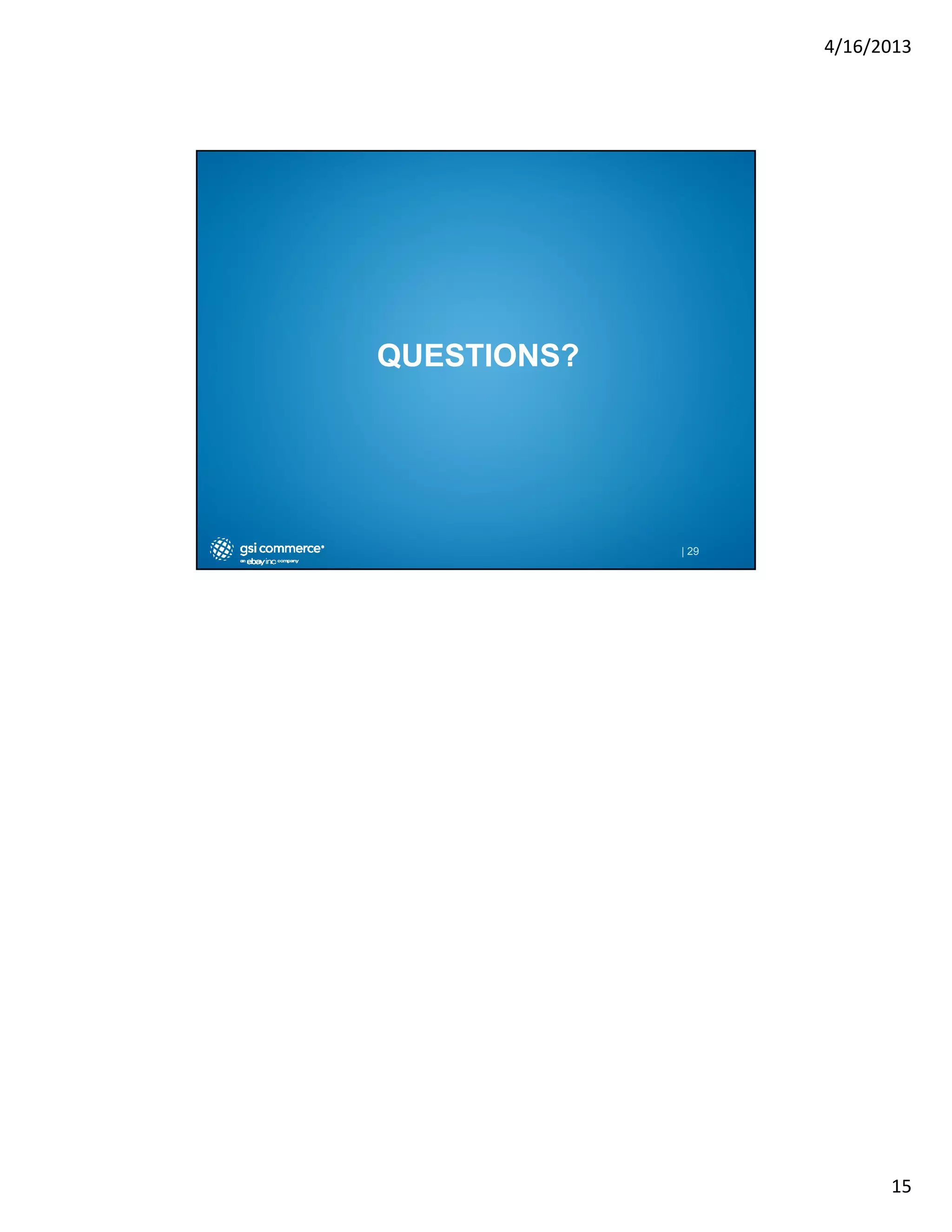 4/16/2013

QUESTIONS?

| 29

15

 