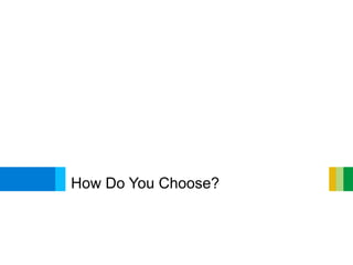 How Do You Choose?
 