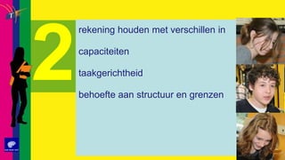 rekeninghouden met verschillen incapaciteitentaakgerichtheidbehoefteaanstructuuren grenzen2