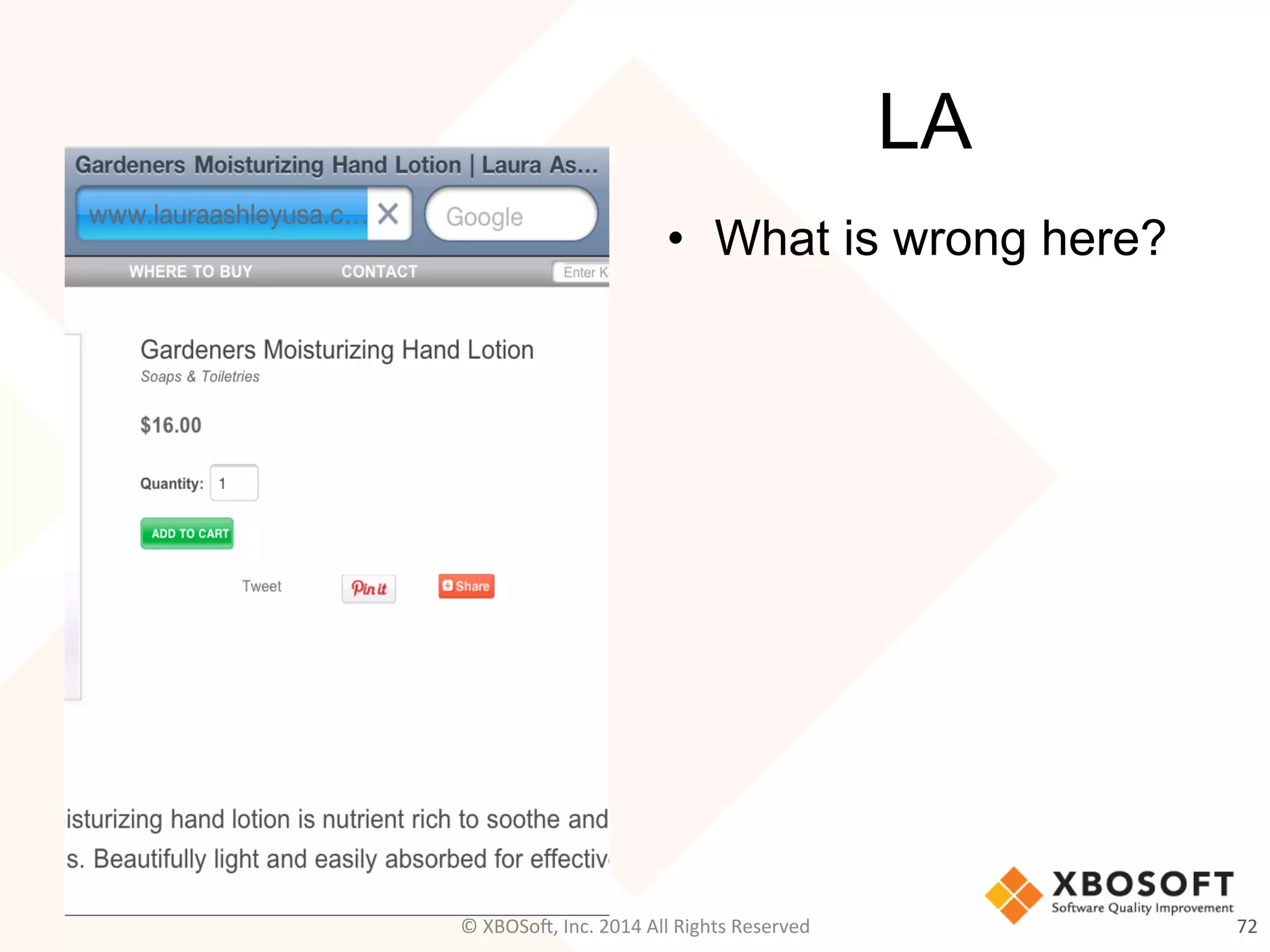 LA
•  What is wrong here?
72	
  ©	
  XBOSo@,	
  Inc.	
  2014	
  All	
  Rights	
  Reserved	
  
 