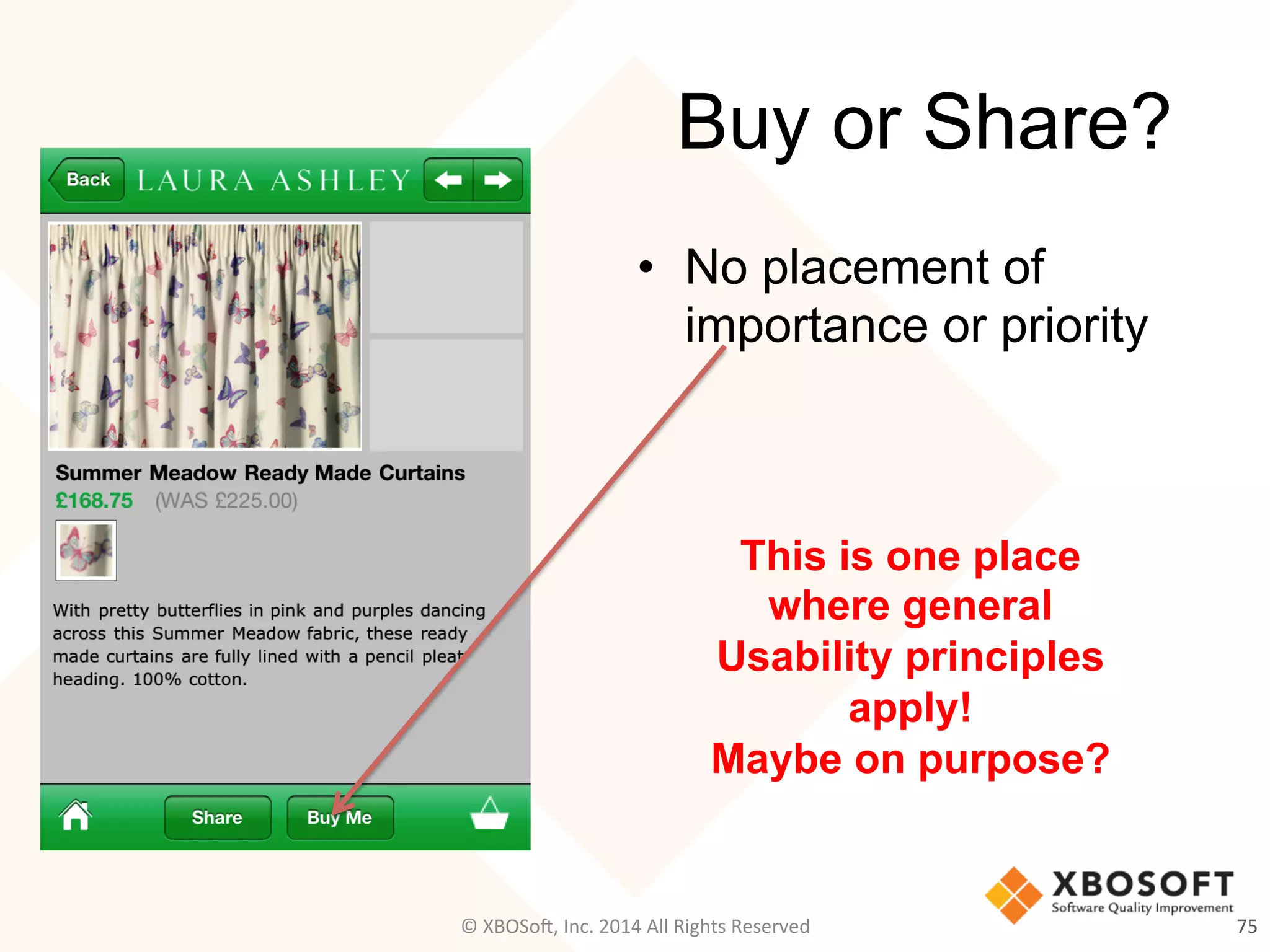 Buy or Share?
•  No placement of
importance or priority
75	
  
This is one place
where general
Usability principles
apply!
Maybe on purpose?
©	
  XBOSo@,	
  Inc.	
  2014	
  All	
  Rights	
  Reserved	
  
 