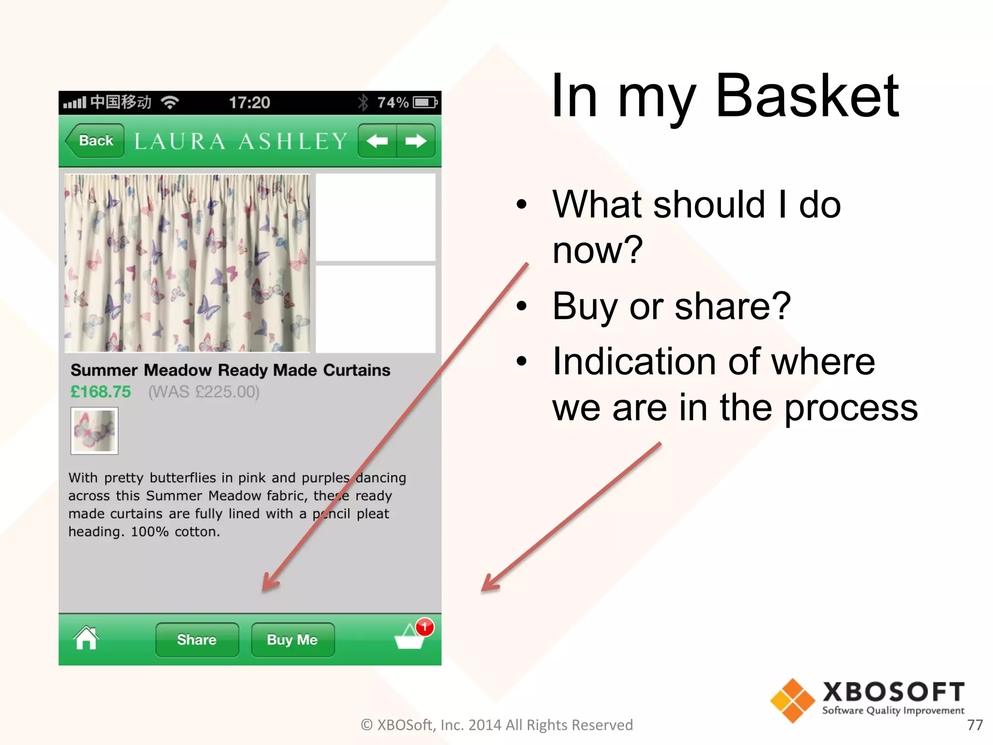 In my Basket
•  What should I do
now?
•  Buy or share?
•  Indication of where
we are in the process
77	
  ©	
  XBOSo@,	
  Inc.	
  2014	
  All	
  Rights	
  Reserved	
  
 