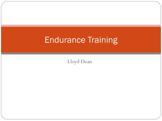 Lloyd Dean Endurance Training 