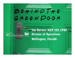 Jim Barnes, AICP CEP, CPRP
Director of Operations
Wellington, Florida
 