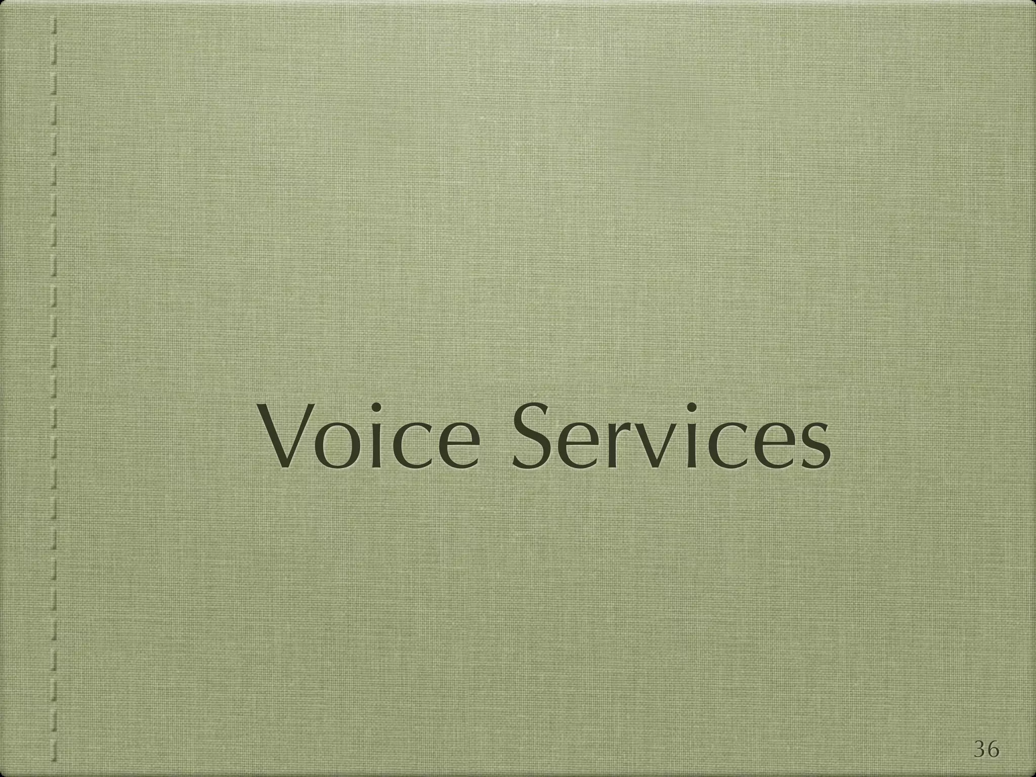 Voice Services


                 36
 