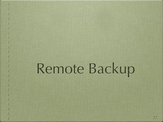 Remote Backup


                27
 
