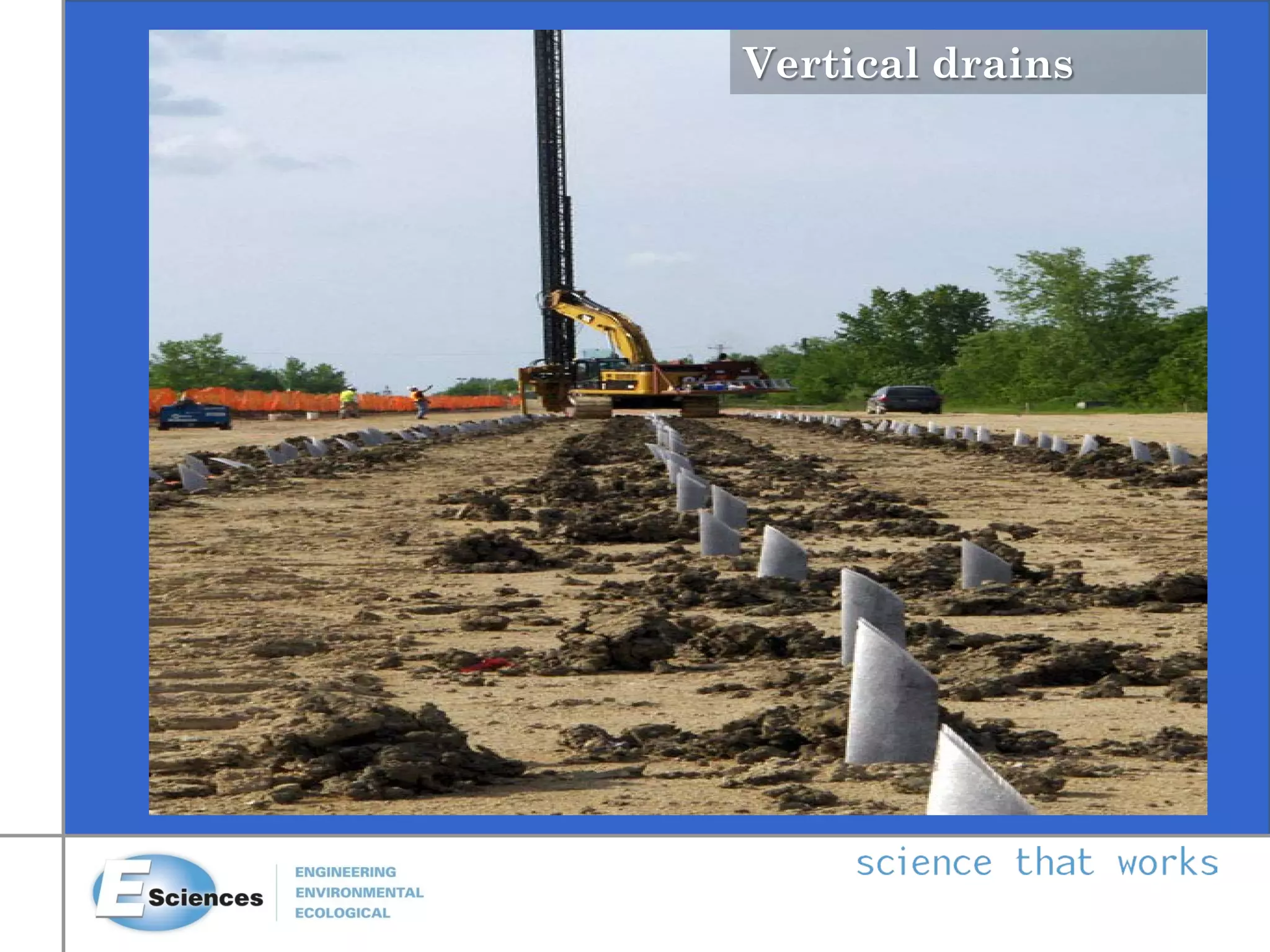 Vertical drains
 
