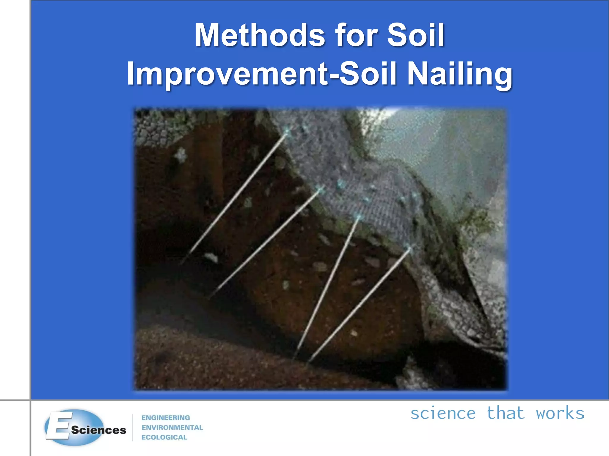 Methods for Soil
Improvement-Soil Nailing
 