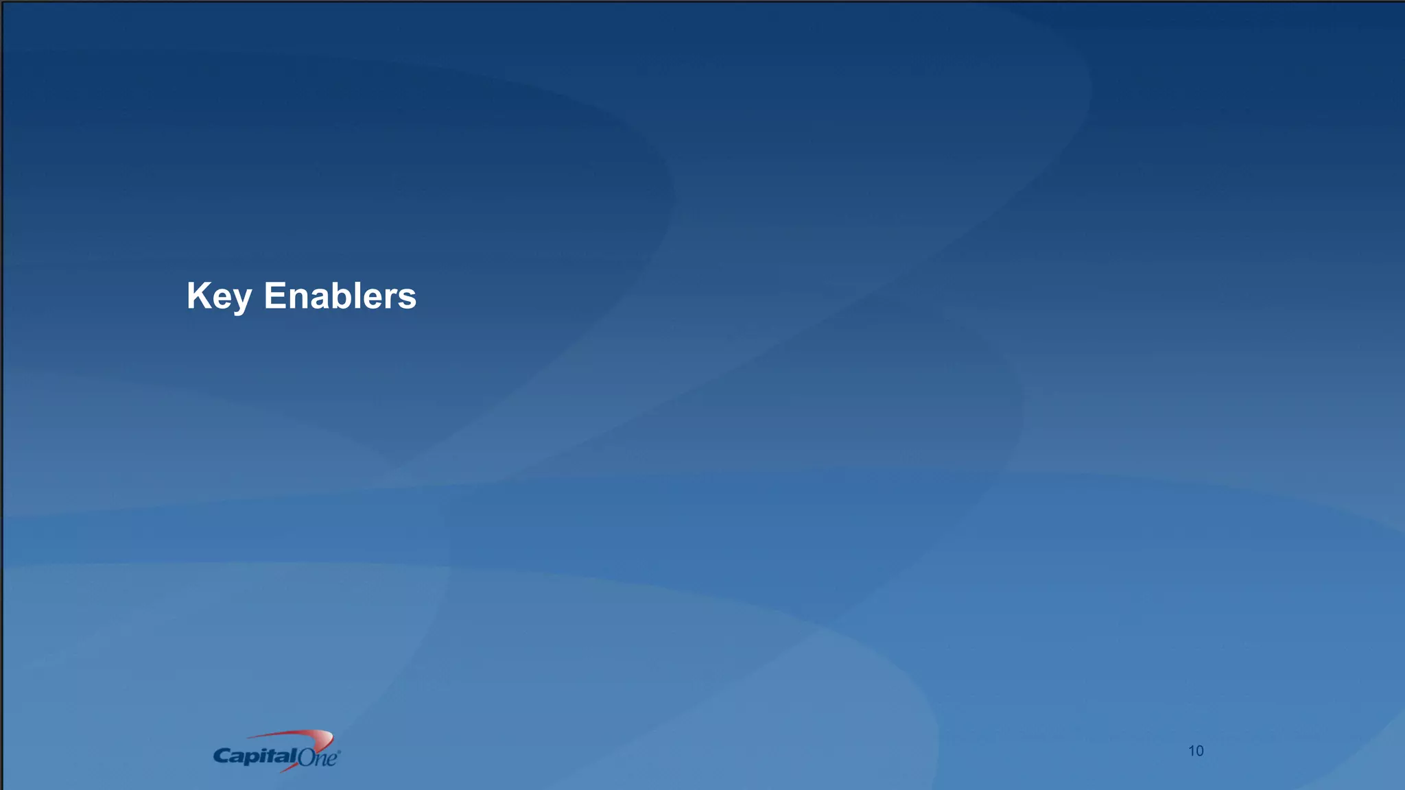 10
Key Enablers
 