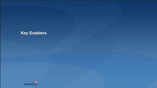 10
Key Enablers
 