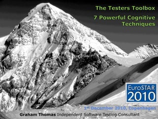Graham Thomas - The Testers Toolbox - EuroSTAR 2010