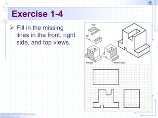 Copyright ©2006 by K. Plantenberg
Restricted use only
Exercise 1-4
 Fill in the missing
lines in the front, right
side, and top views.
 