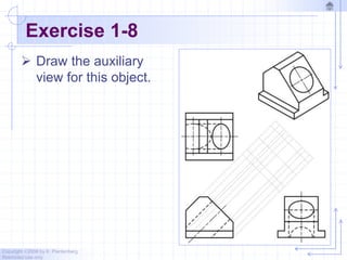 Copyright ©2006 by K. Plantenberg
Restricted use only
Exercise 1-8
 Draw the auxiliary
view for this object.
 