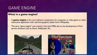 GAME ENGINE
 