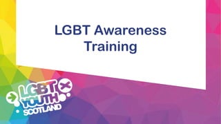 LGBT Awareness
Training
 
