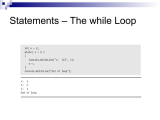 Statements – The while Loop
 