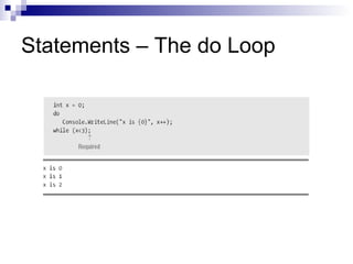 Statements – The do Loop
 