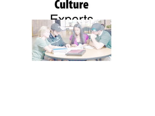 Culture
Experts
 