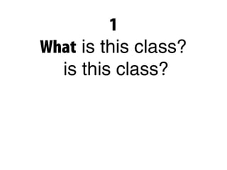 1
What is this class?
is this class?
 