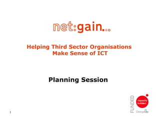Helping Third Sector Organisations  Make Sense of ICT Planning Session  