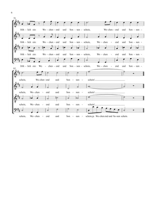 6


                                                                                                        
    79
                                                                                                                                          
                                          
          fröh - lich ein:        Wo - chen - end          und        Son - nen - schein,                   Wo - chen - end    und       Son - nen -
                                                
                 
                                                                                                                                     
          fröh - lich ein:        Wo - chen - end          und        Son - nen - schein,              Wo - chen    -   end    und       Son - nen -
                                                
                                                                                                                    
    
          fröh - lich ein:        Wo - chen - end          und        Son - nen - schein,              Wo - chen    -   end    und       Son - nen -
                                                                                                                                 
                                                                                                                                            
                                                                                                          

   
          fröh - lich ein:   Wo       -     chen - end     und        Son - nen - schein,              Wo - chen    -   end    und       Son - nen -

                                                                                                                             
    83
                                                                                                                                           
 
         schein,         Wo - chen - end             und         Son       -   nen   -       schein!
     
                                                                                                                                   
         schein,    Wo - chen     -       end        und         Son       -   nen   -       schein!
                                                                                                                               
                                                                                                                                  
    
         schein,    Wo - chen     -       end        und         Son       -   nen   -
                                                                                                    
                                                                                             schein!
                                                                                                      

                                                                                                                                           
                     
         schein,    Wo - chen     -       end        und         Son       -   nen   -   schein, ja Wo - chen end und So - nen schein.
 