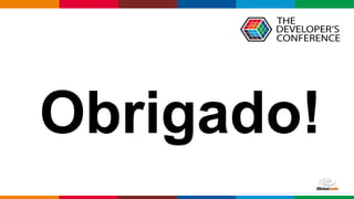 Globalcode – Open4education
Obrigado!
 